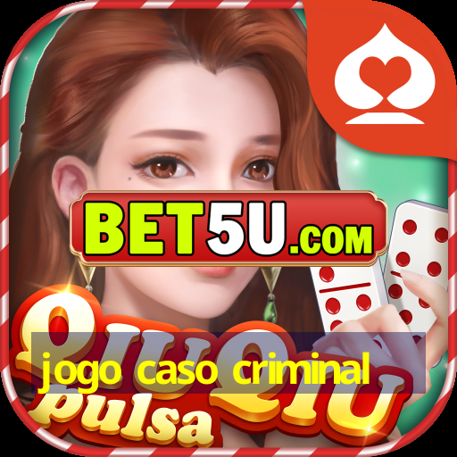 jogo caso criminal